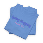 Spring Shopping T-Shirt - Heat Mess