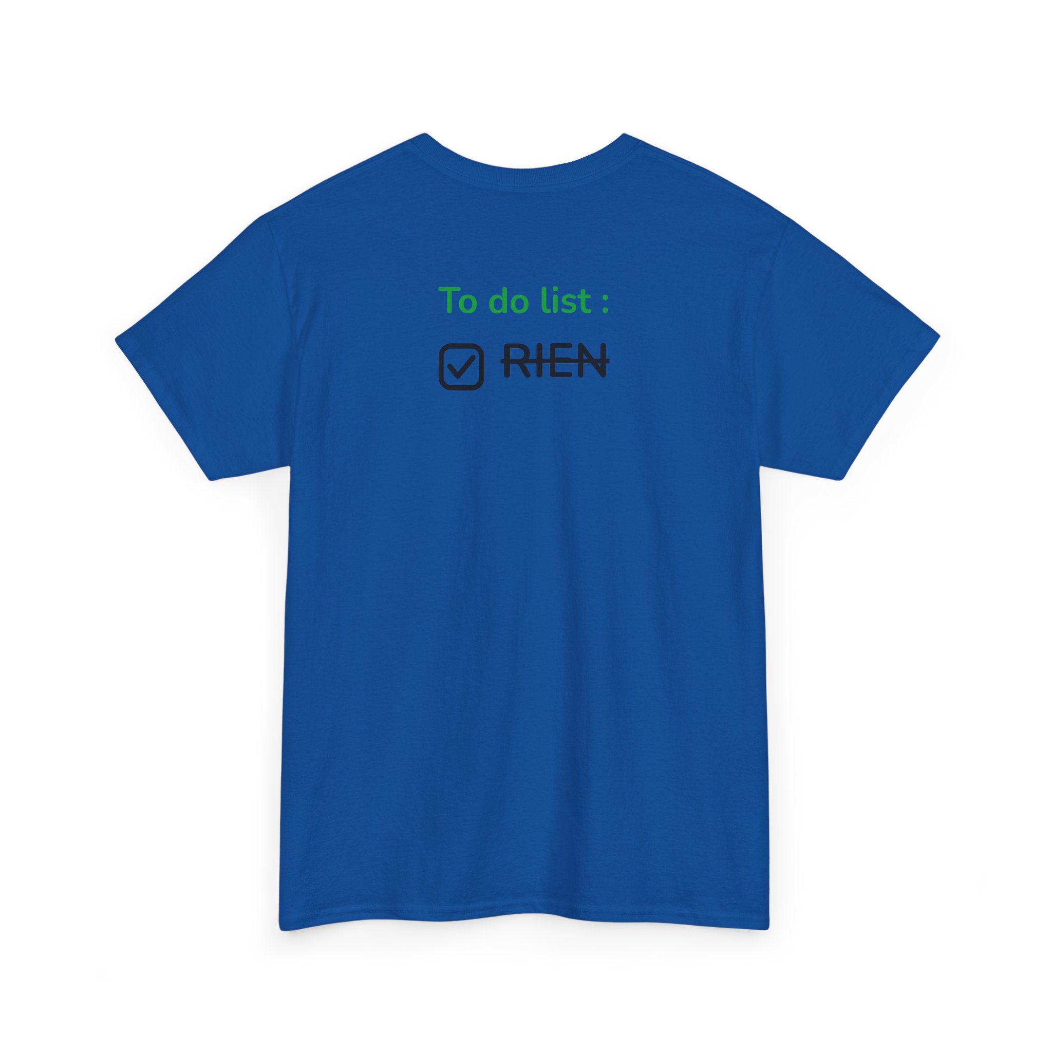 "To do list: RIEN" T-Shirt - Heat Mess