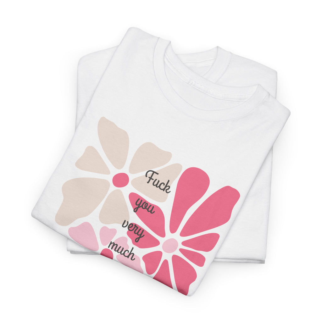"Fuck You ..." T-Shirt