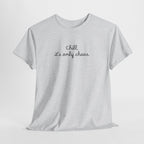 Chill, It’s Only Chaos T-Shirt