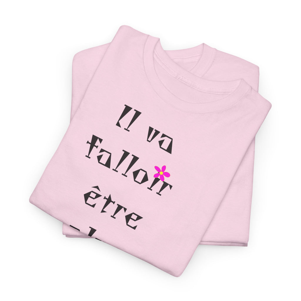 "Il va falloir être plus méchant" T-Shirt