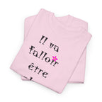 "Il va falloir être plus méchant" T-Shirt
