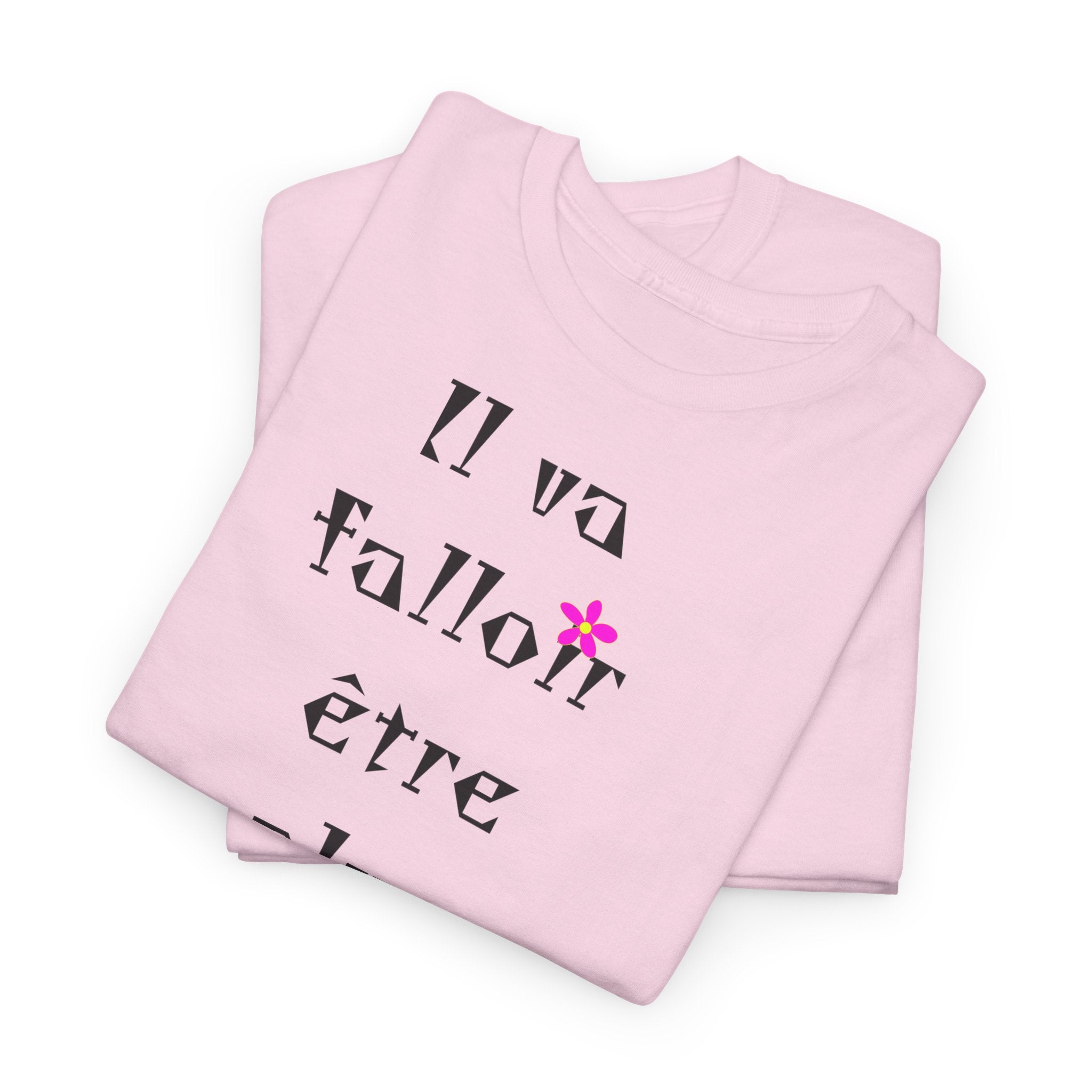 "Il va falloir être plus méchant" T-Shirt
