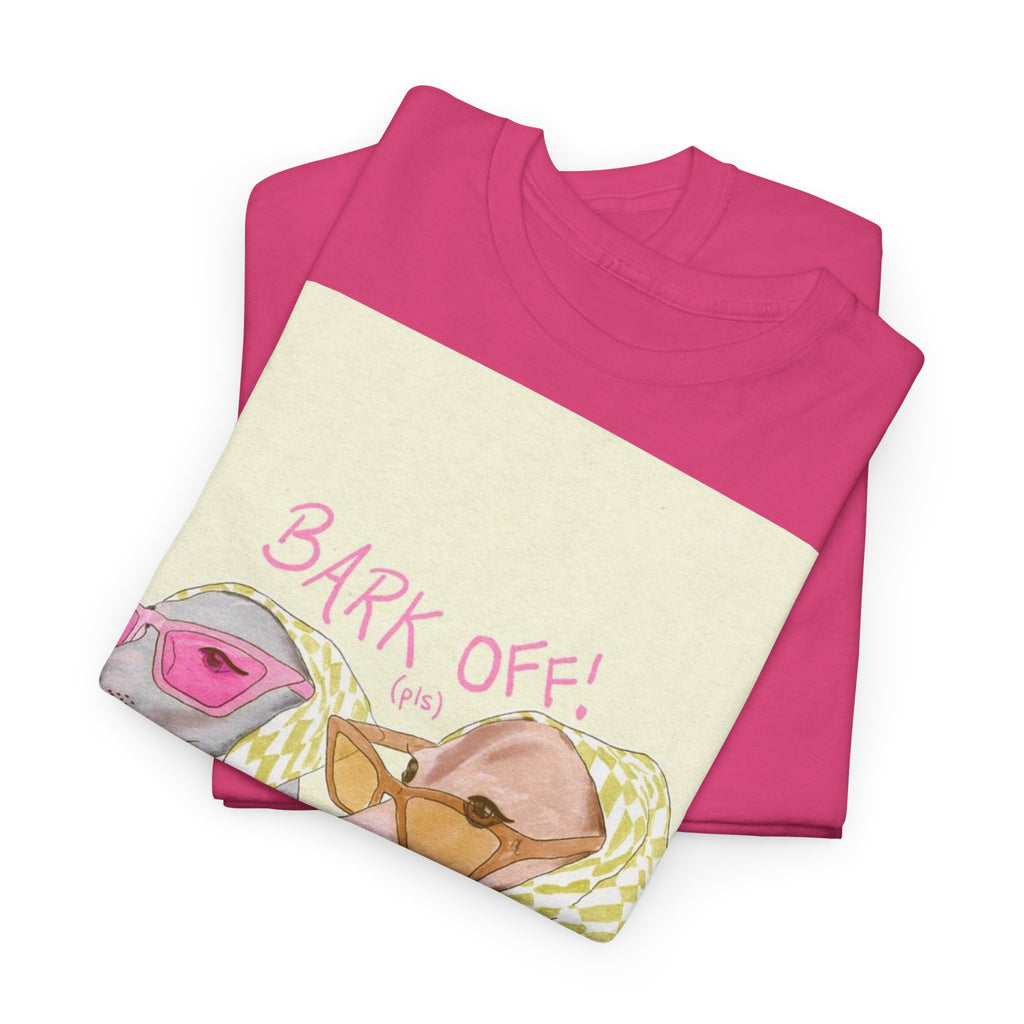 "Bark Off" T-shirt - Heat Mess