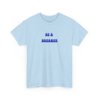Be a Dreamer T-Shirt