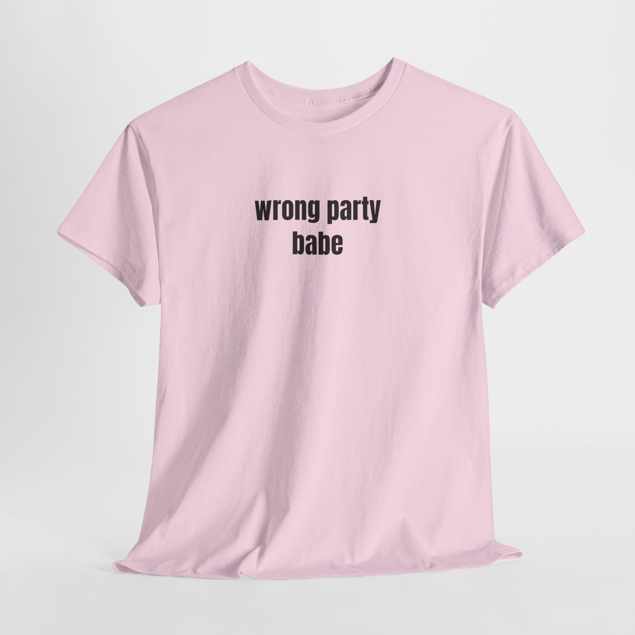 Wrong Party Babe T-Shirt - Heat Mess