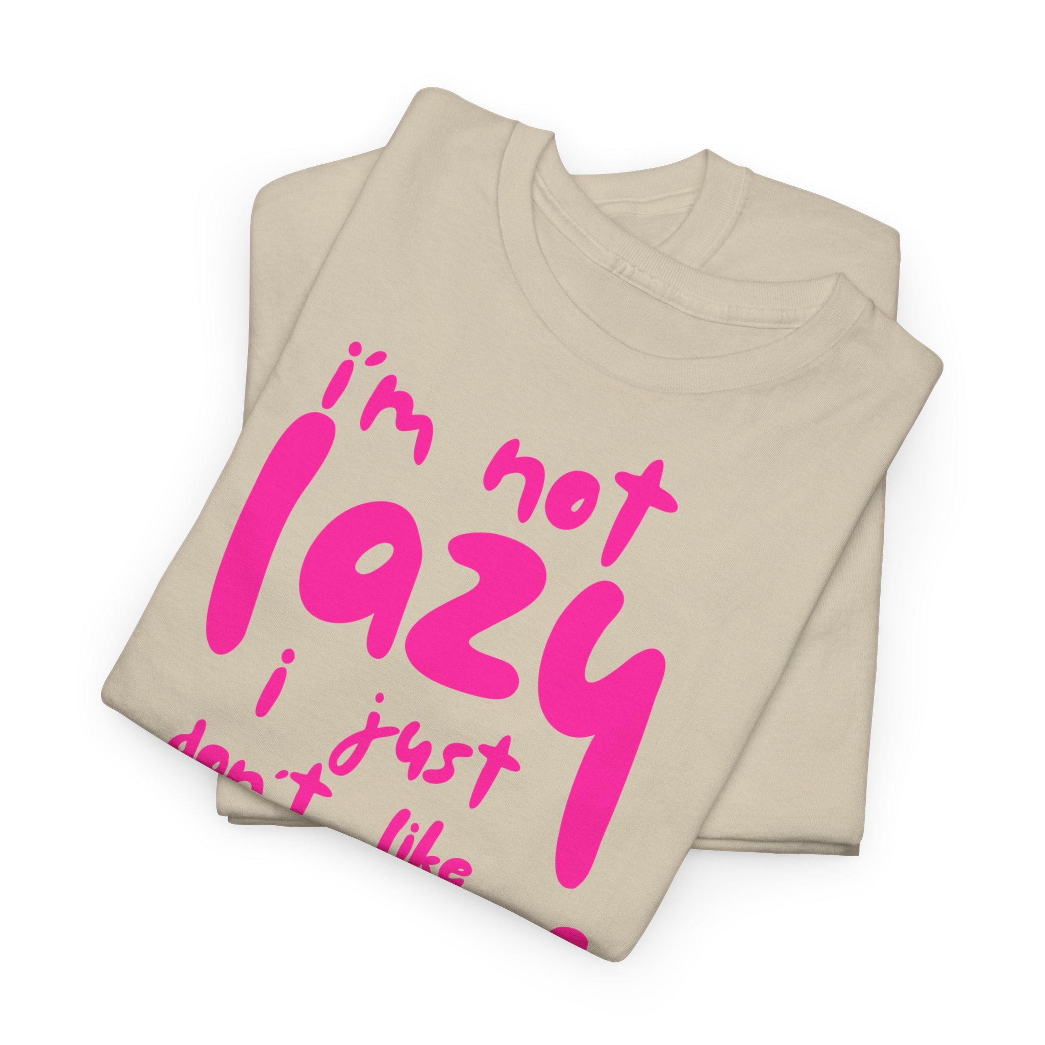 "I'm Not Lazy" T-Shirt - Heat Mess