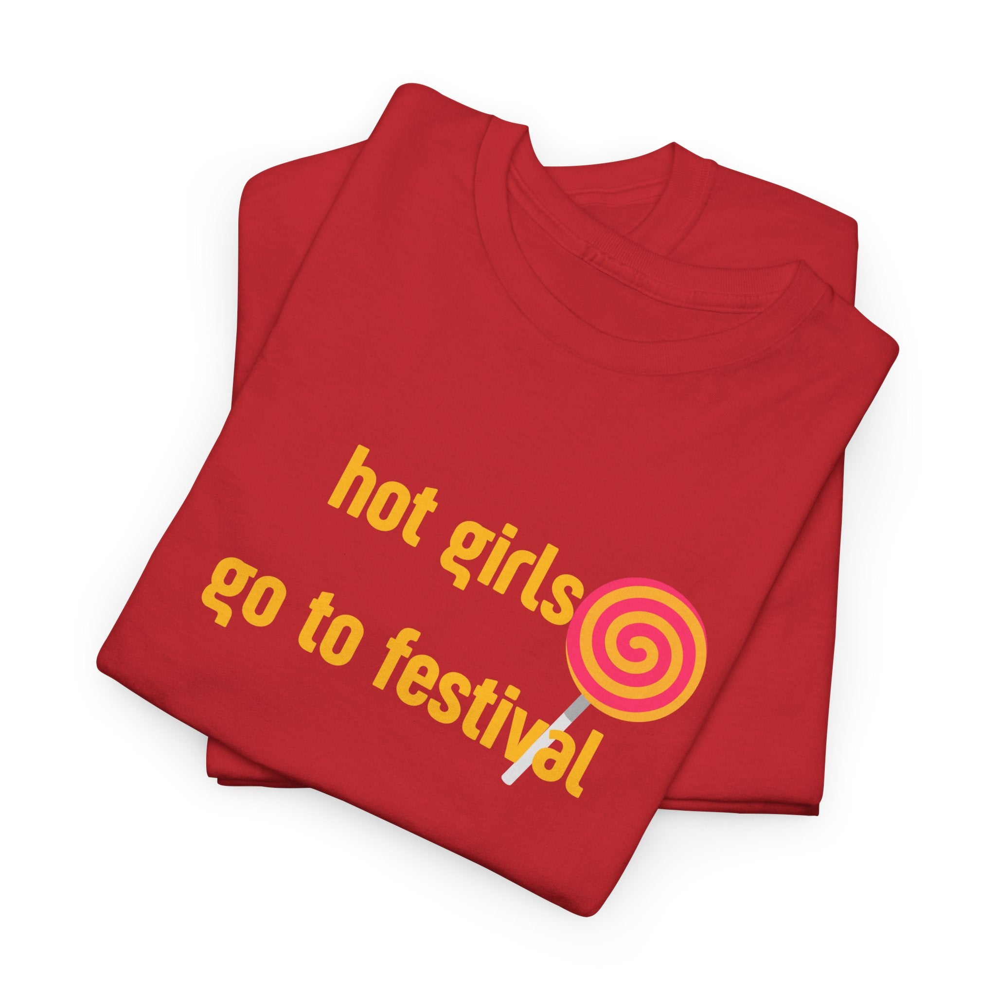 "hot girls go to festival" T‑Shirt