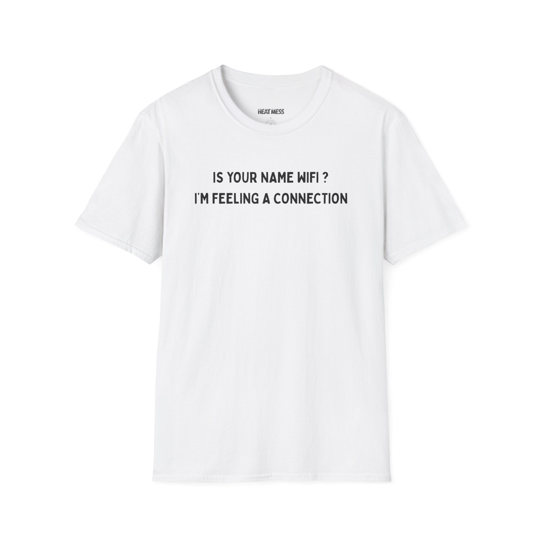 Is your name Wifi T-shirt - Heat Mess