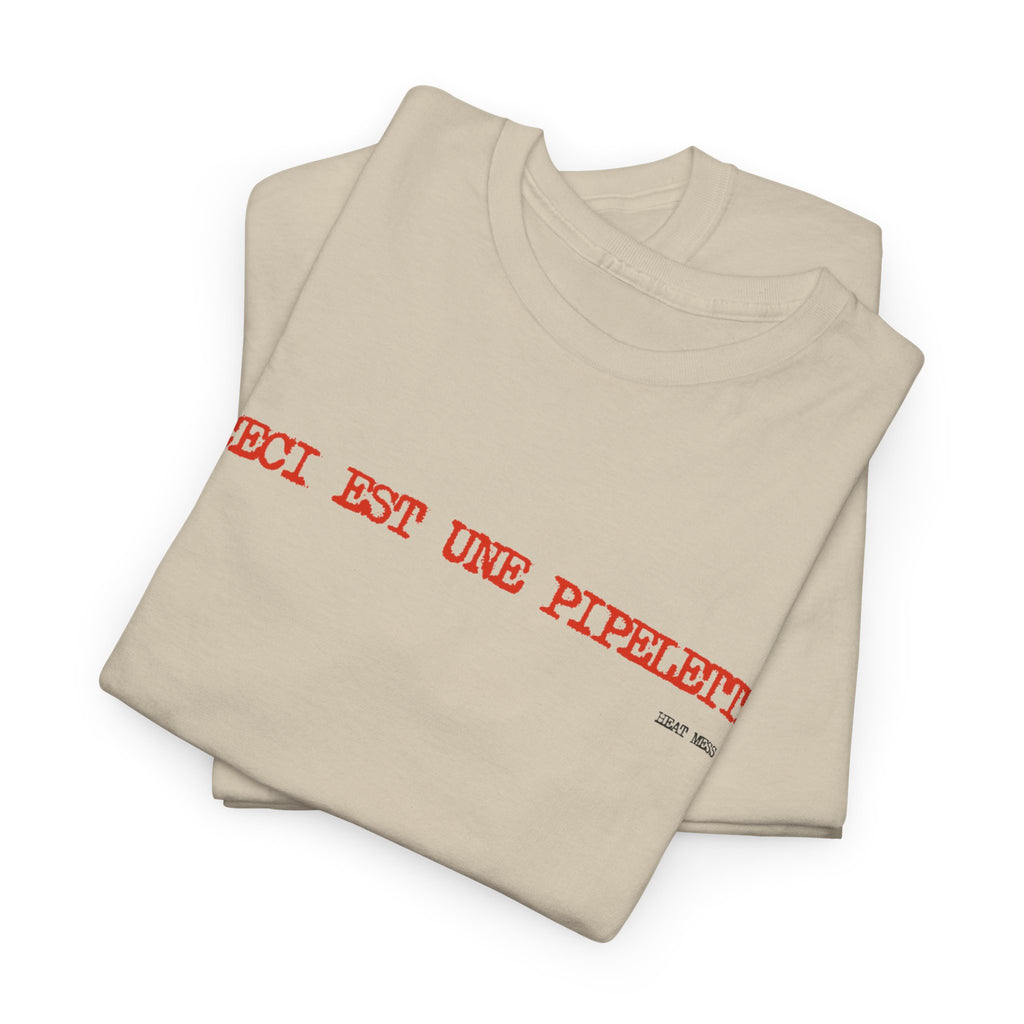 "Ceci est une piplette" T-Shirt - Heat Mess
