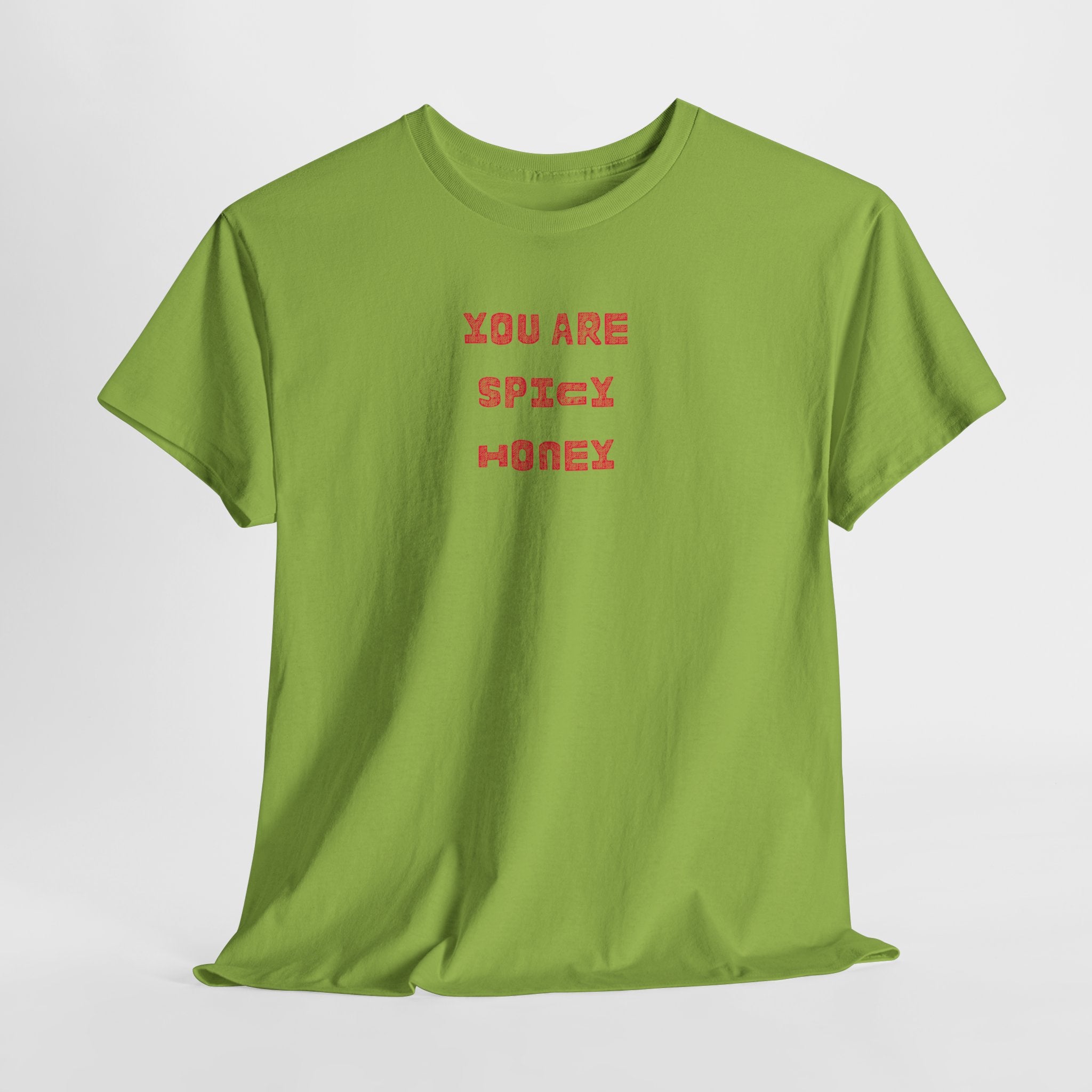 You Are Spicy Honey T-Shirt