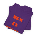 Now or Never T-Shirt