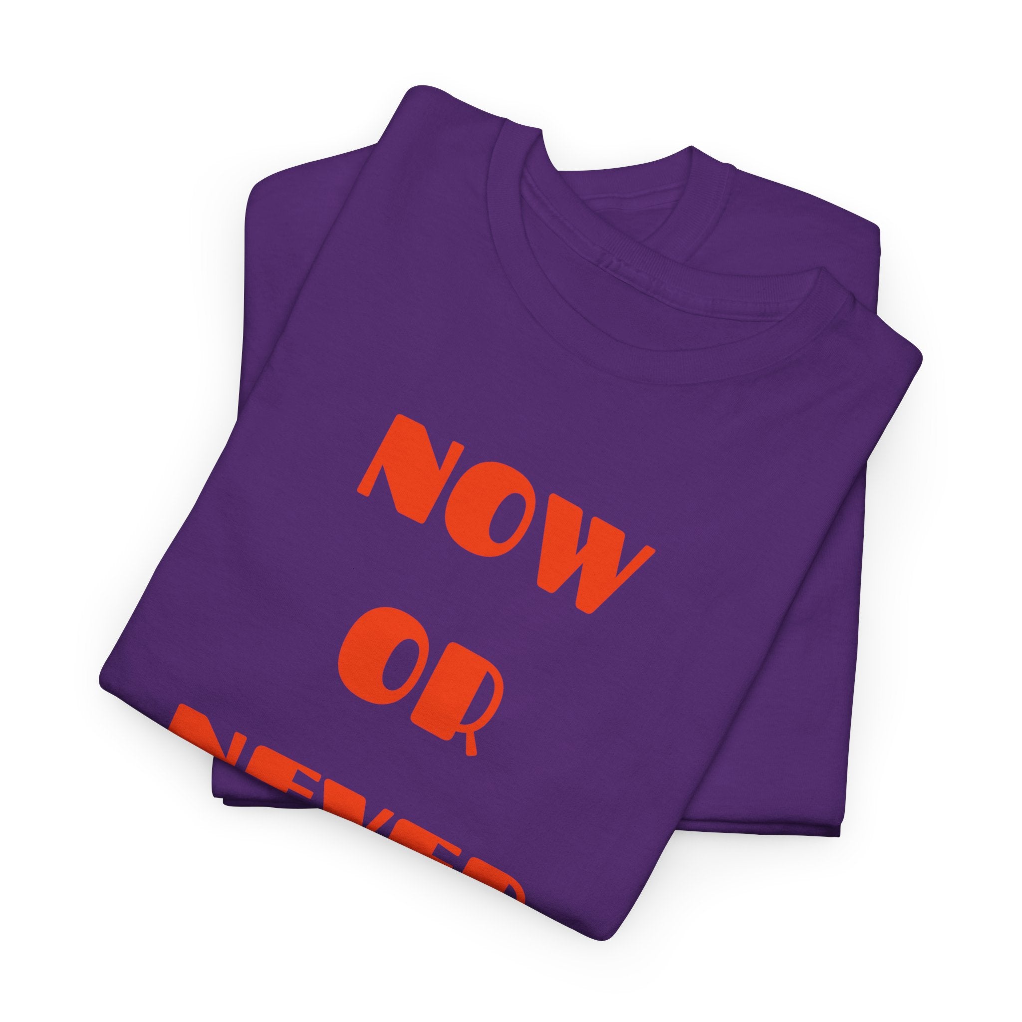 Now or Never T-Shirt