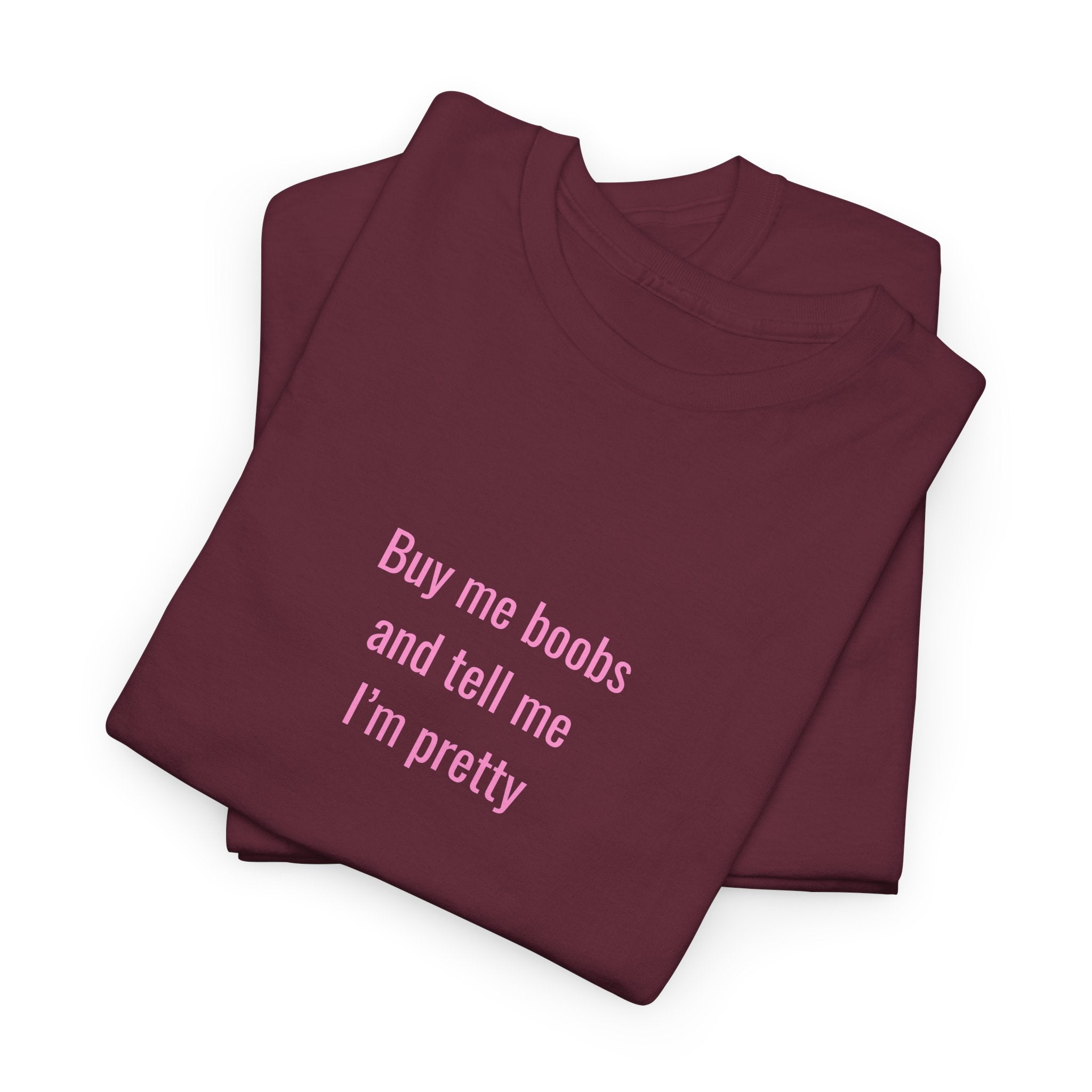 "... and Tell Me I’m Pretty"  T‑Shirt
