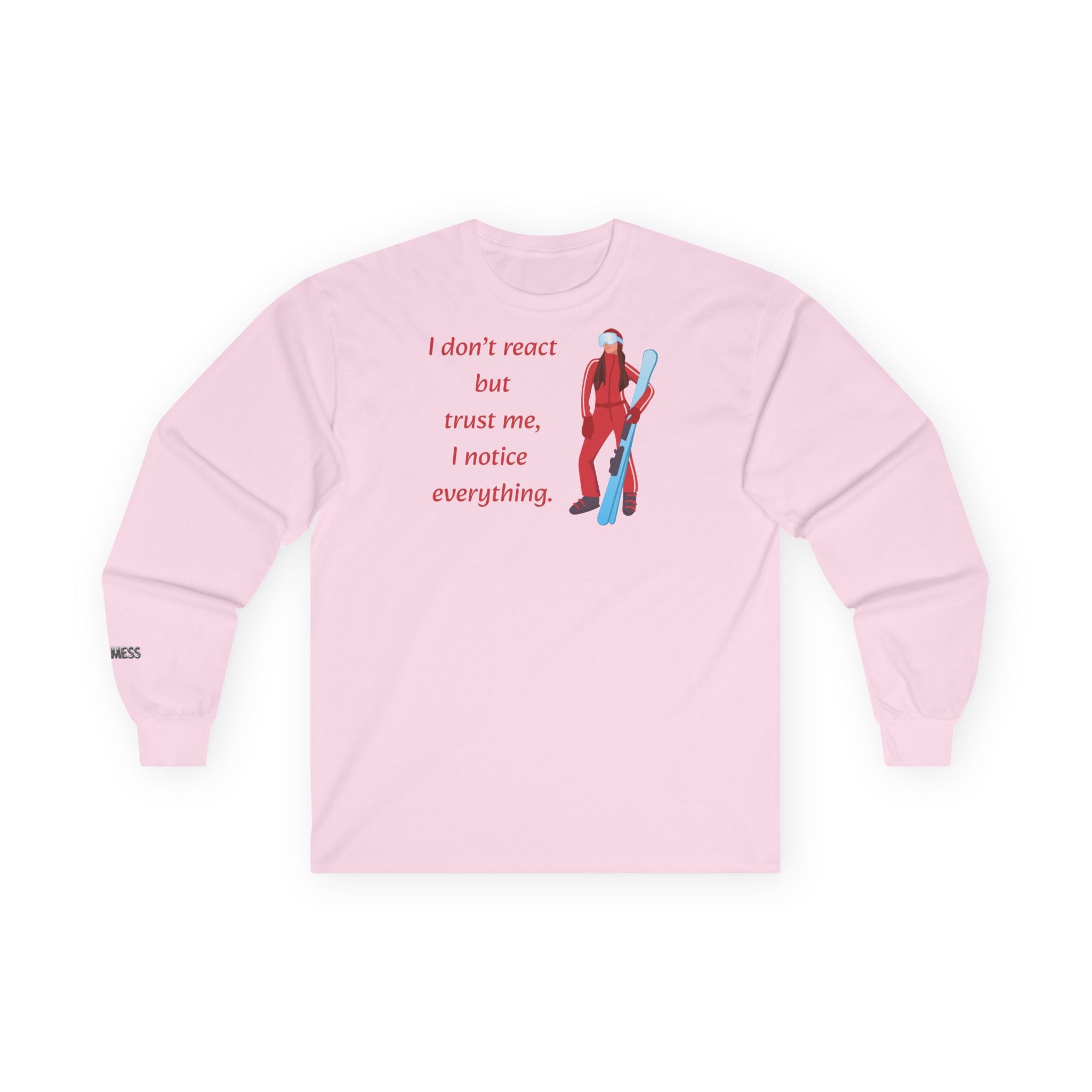 Long Sleeve "I don't react but " T-Shirt - Heat Mess