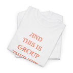And This Is Group Therapy T-Shirt