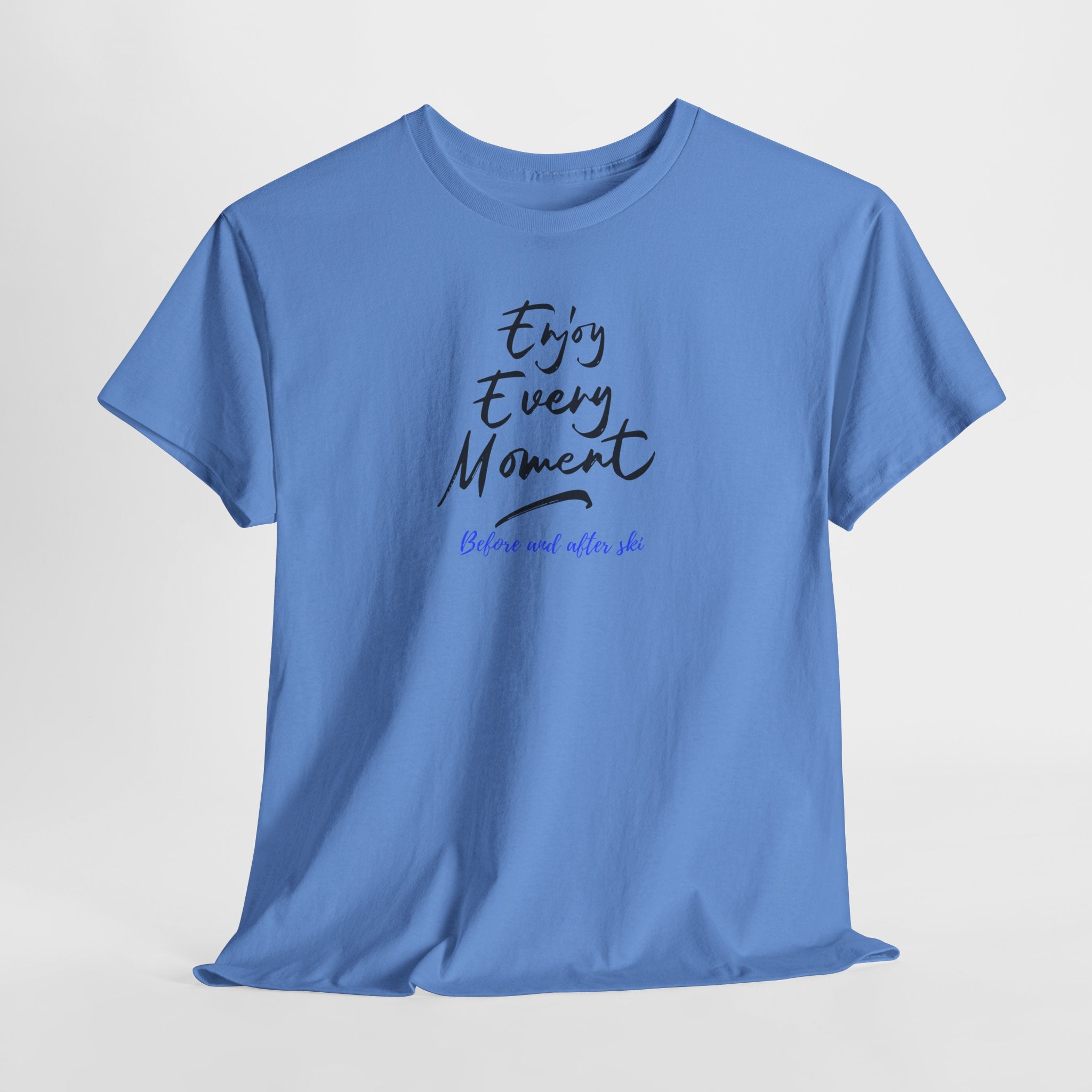 Enjoy Every Moment T‑Shirt - Heat Mess