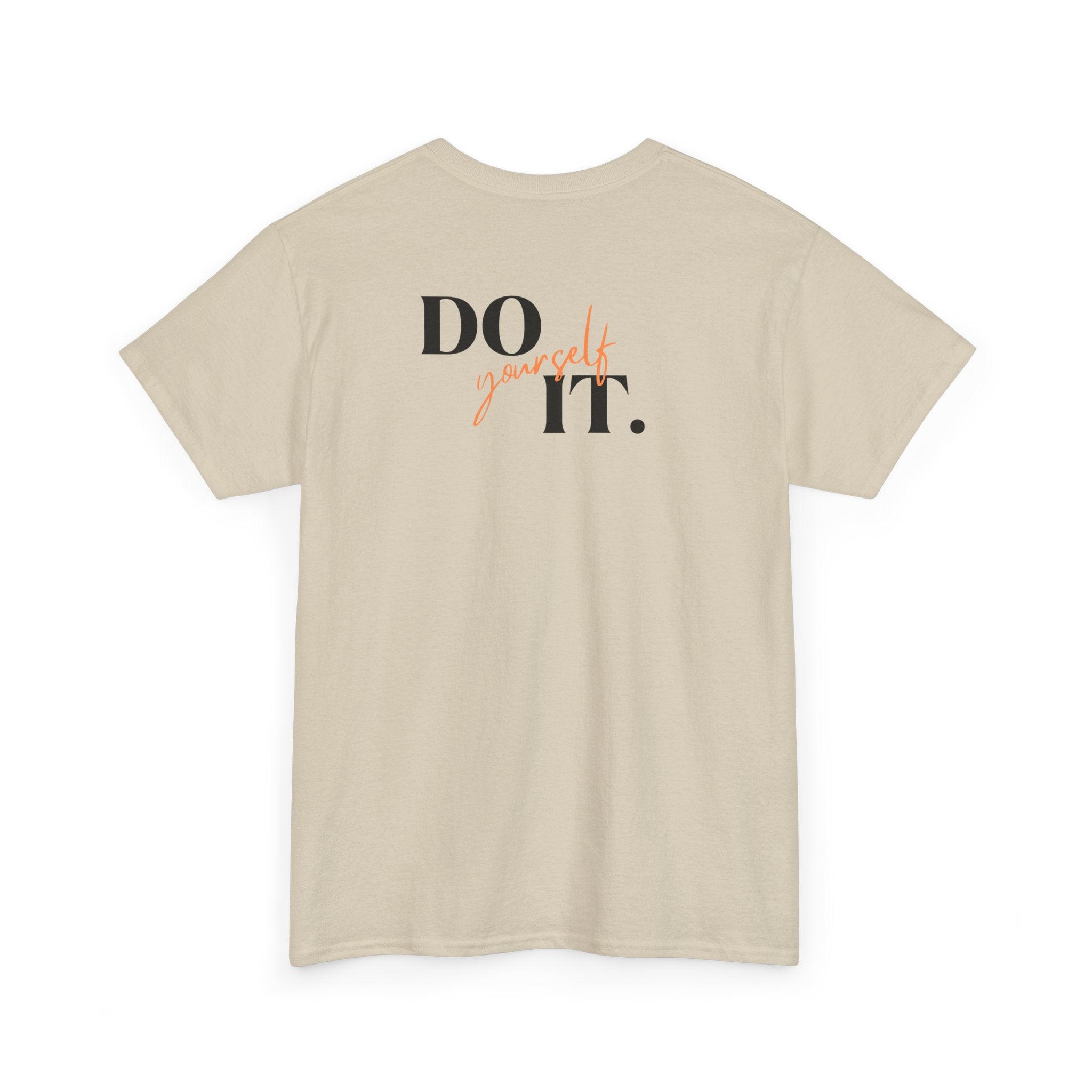 Do Yourself It T-Shirt - Heat Mess