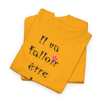 "Il va falloir être plus méchant" T-Shirt