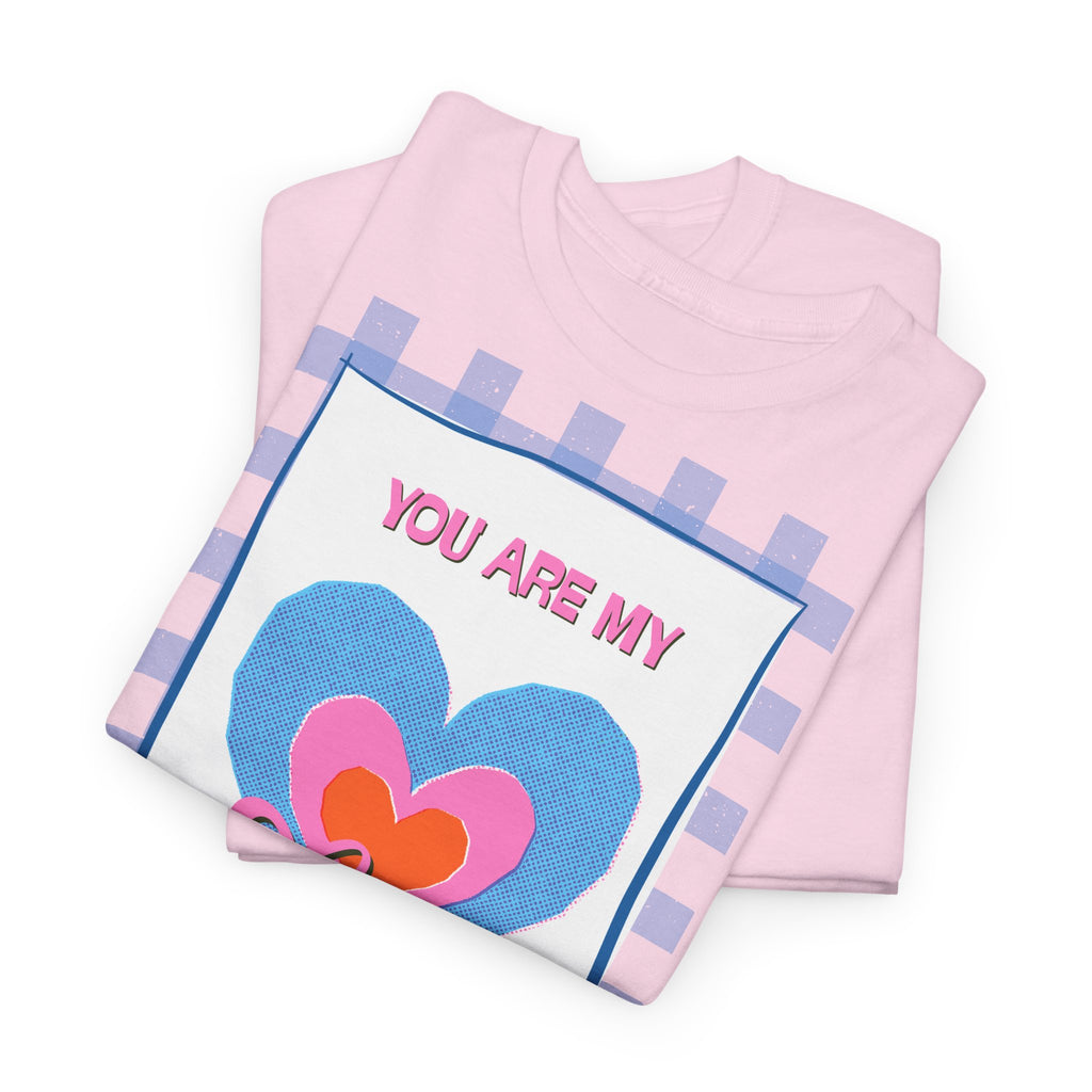 You Are My Love T‑Shirt - Heat Mess