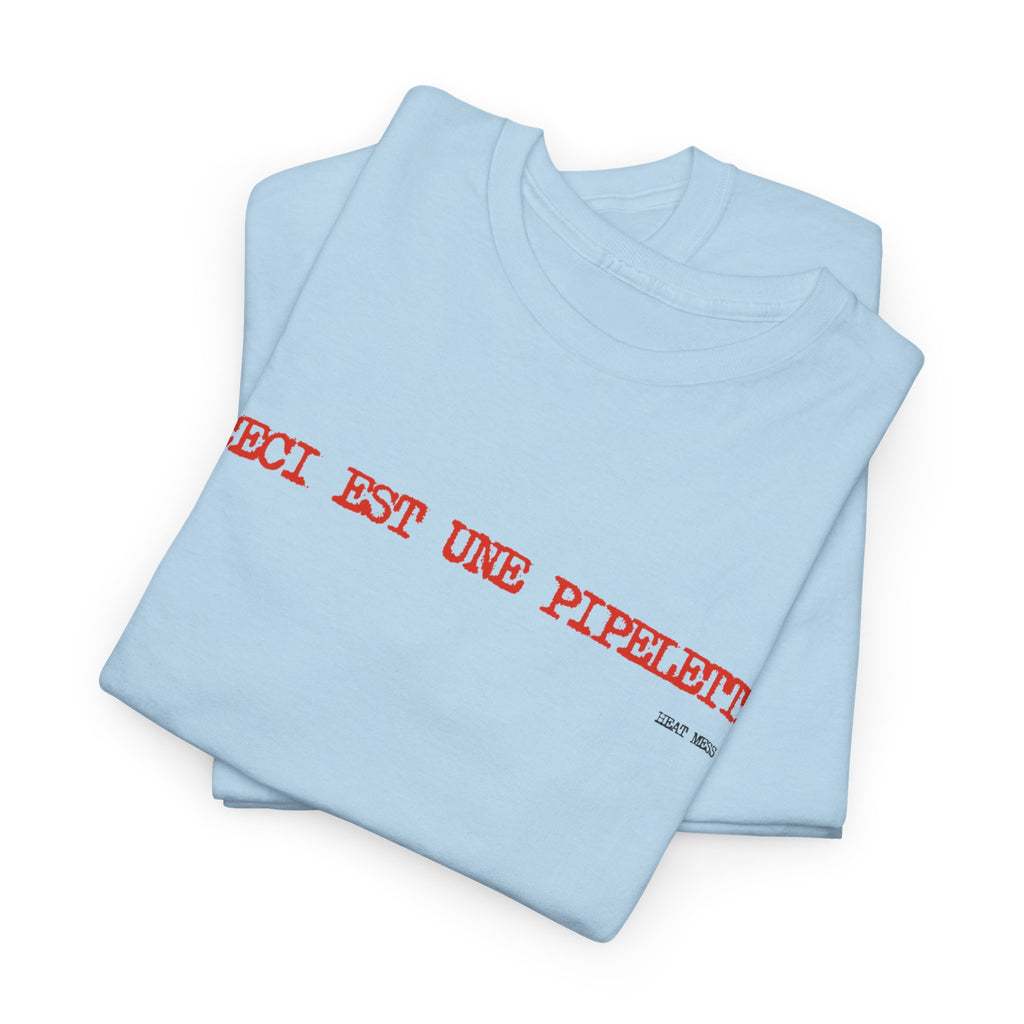 "Ceci est une piplette" T-Shirt - Heat Mess