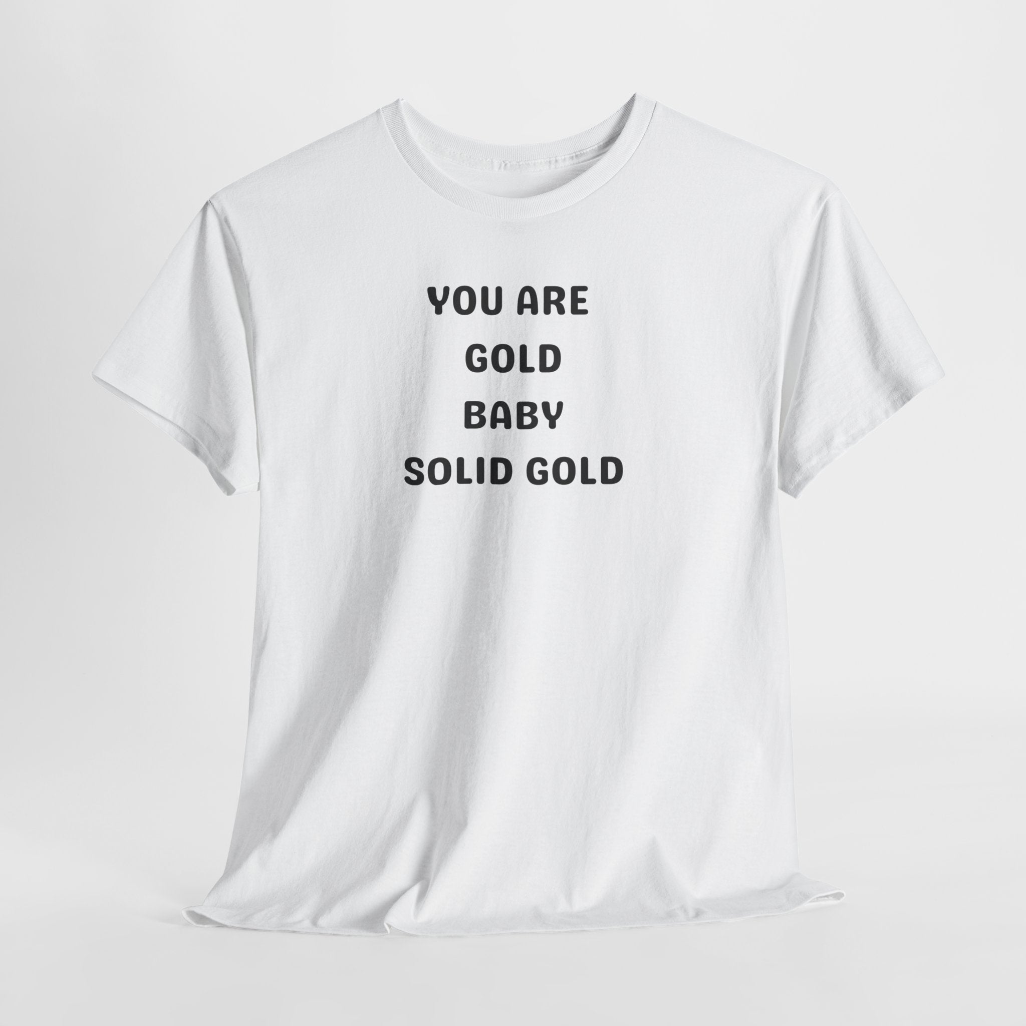 You Are Gold Baby Solid Gold T-Shirt