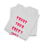 "Trust Your Crazy Idea" T-Shirt