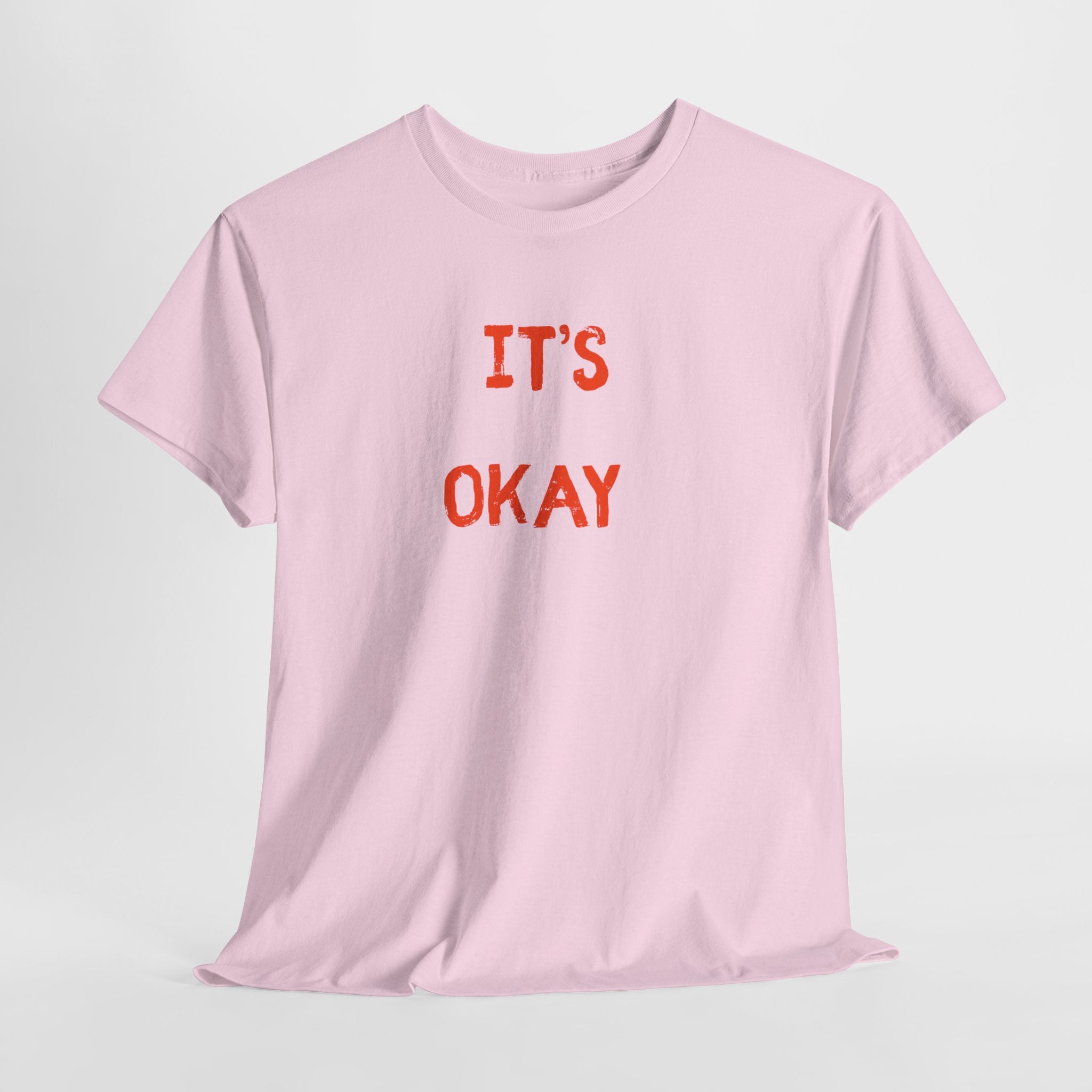 "It's Okay"  T-Shirt