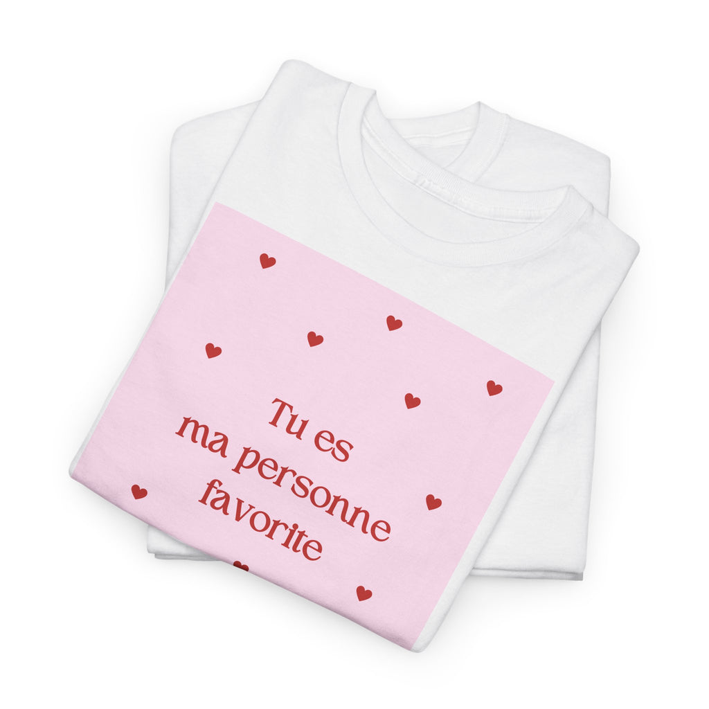 Love "Tu es ma personne favorite" T-Shirt - Heat Mess