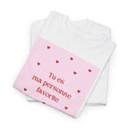 Love "Tu es ma personne favorite" T-Shirt - Heat Mess