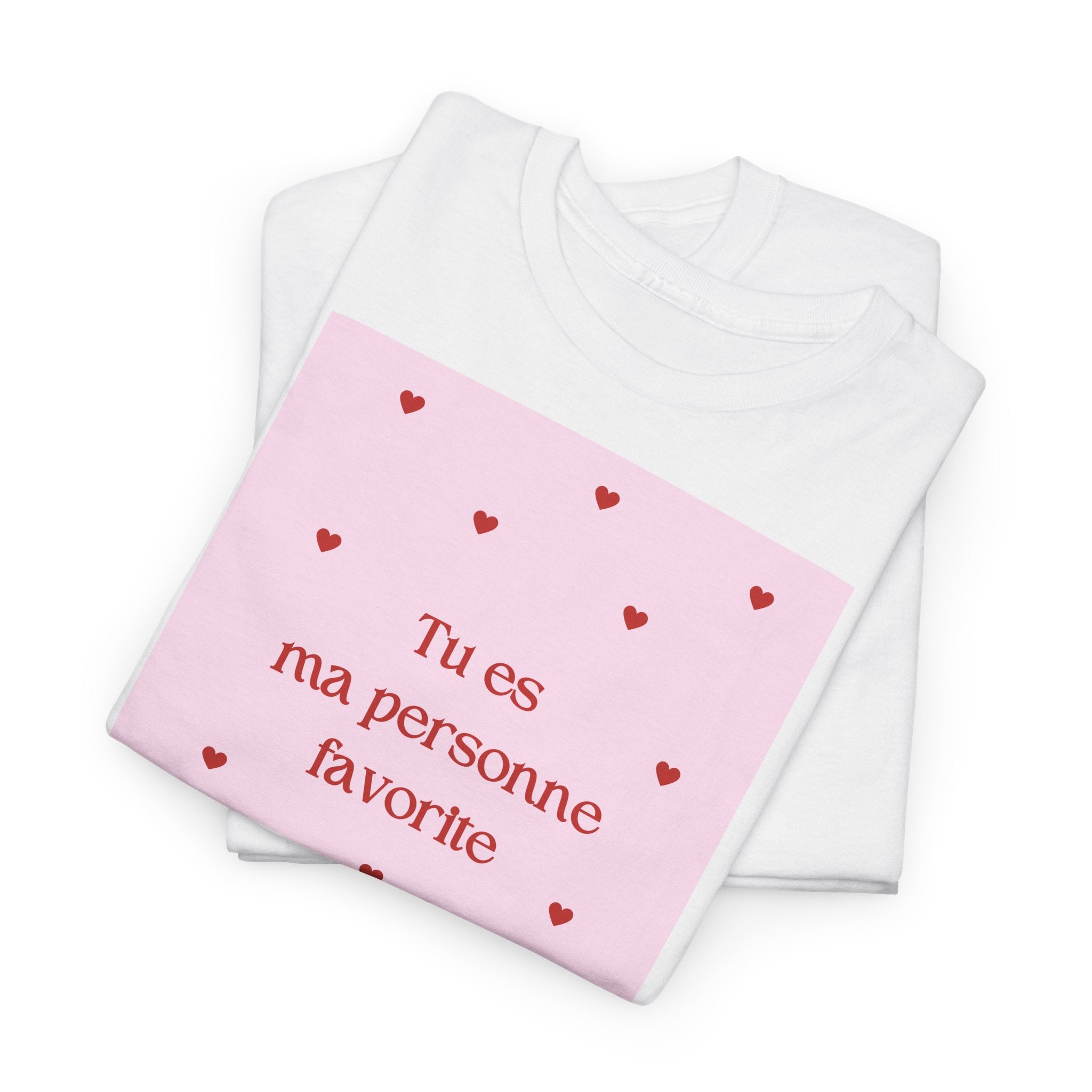 Love "Tu es ma personne favorite" T-Shirt - Heat Mess