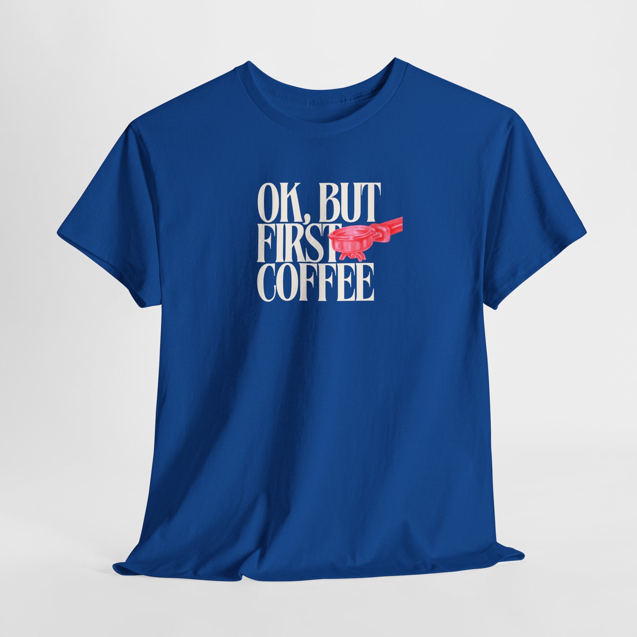 First Coffee T-Shirt - Heat Mess