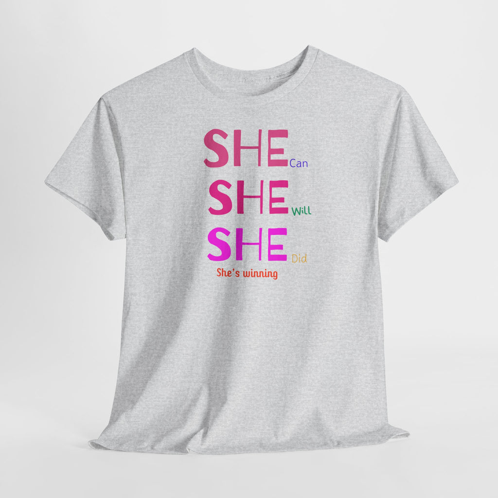 She Can, She Will T-Shirt - Heat Mess