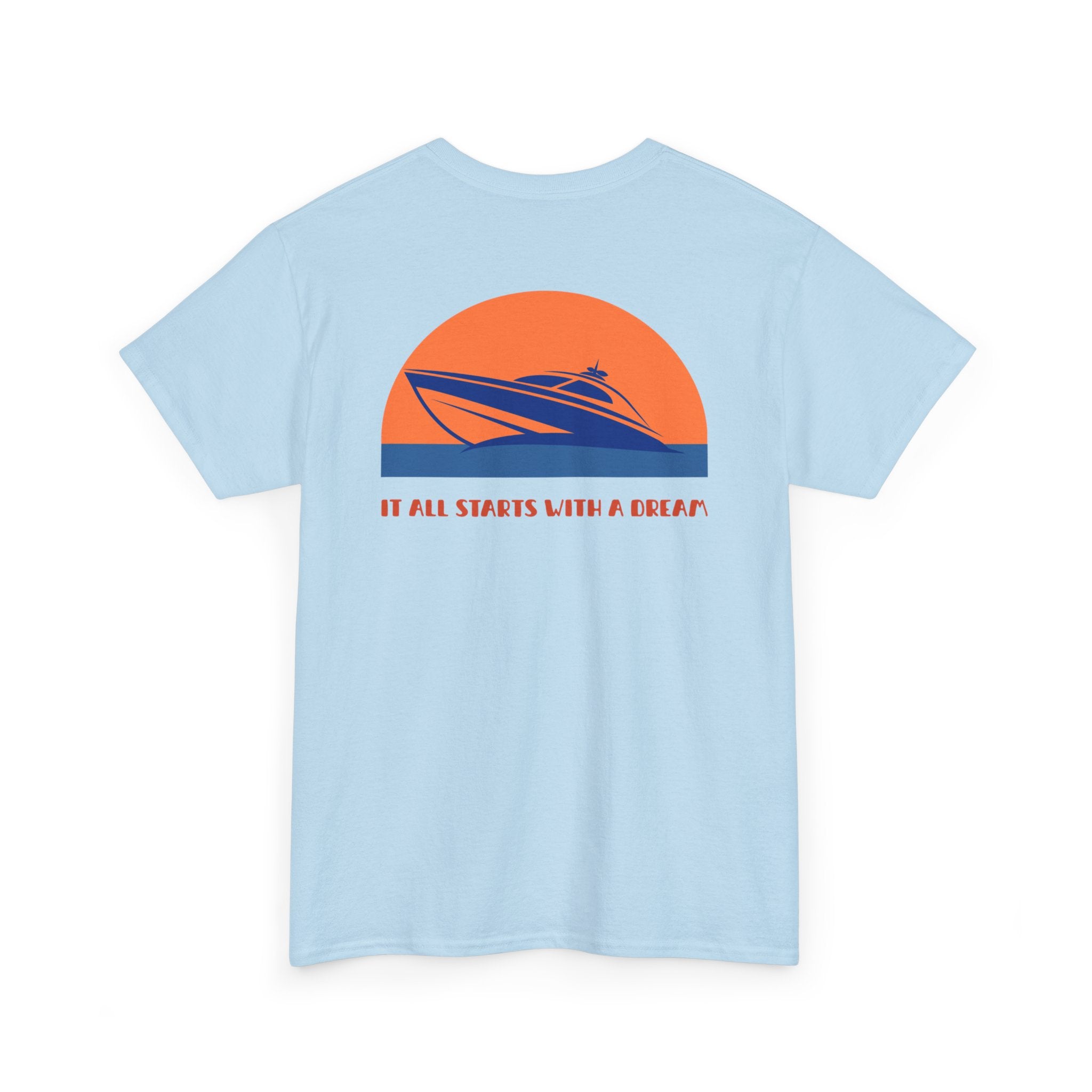 Boat Sunset "It All Starts With A Dream" T-Shirt - Heat Mess