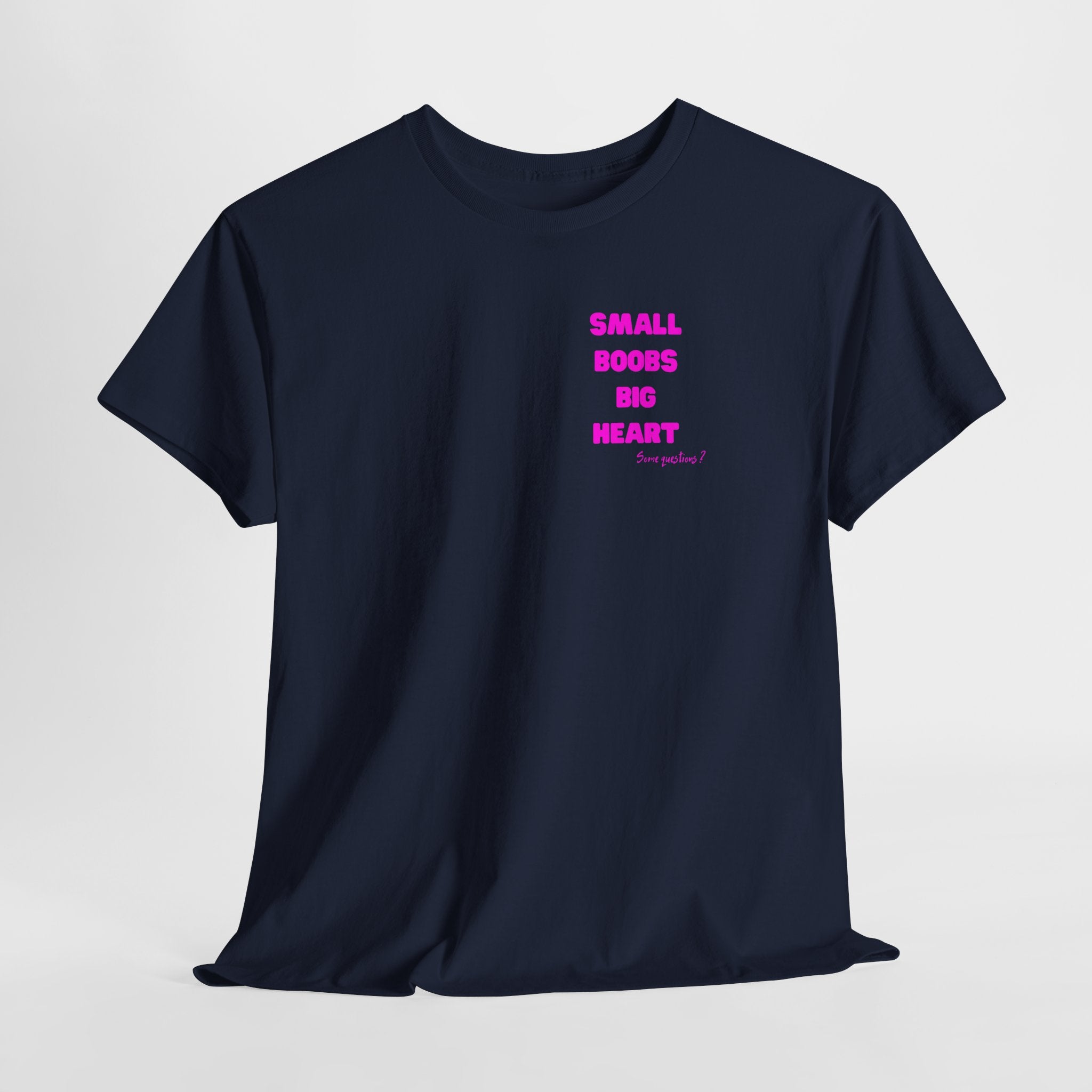 "Small Boobs Big Heart"  T‑Shirt