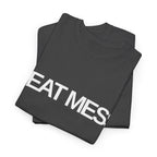 Heat Mess T-Shirt - Heat Mess