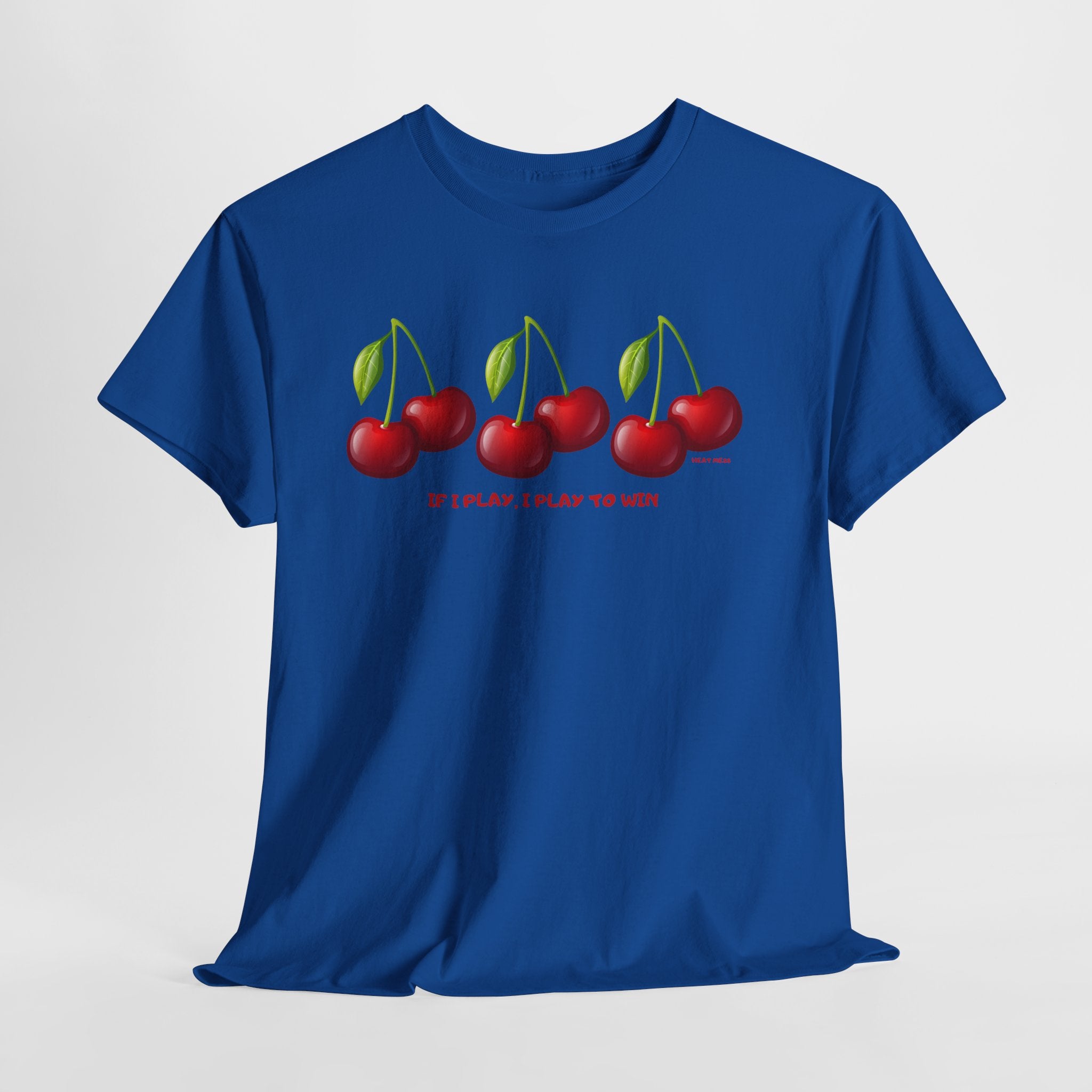 Cherry "If I Play I Play To Win" T-Shirt - Heat Mess