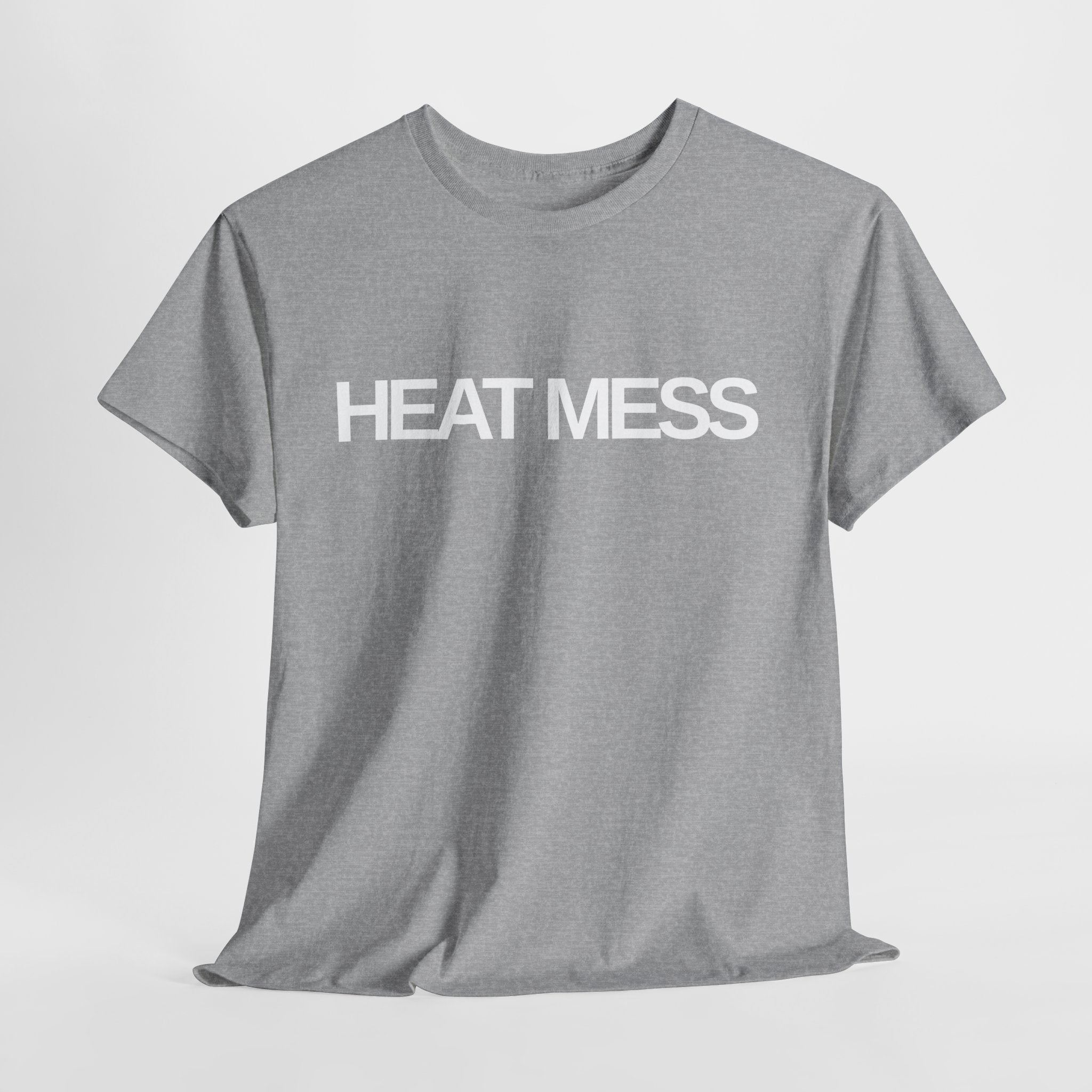 Heat Mess T-Shirt - Heat Mess