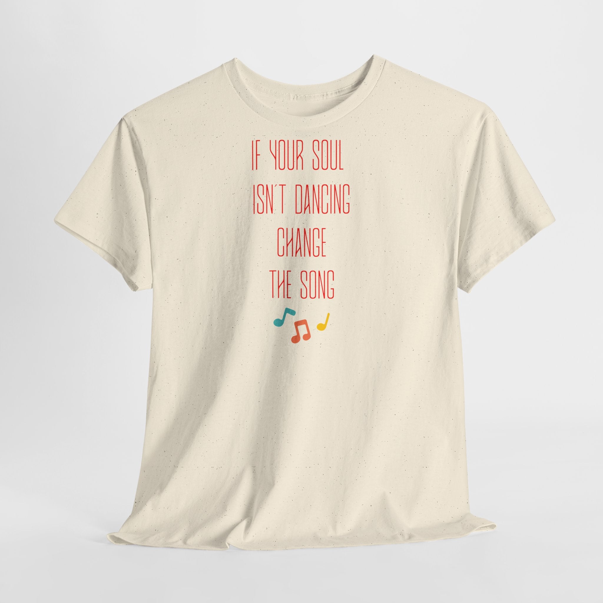 "If Your Soul Isn’t Dancing, ..." T-Shirt