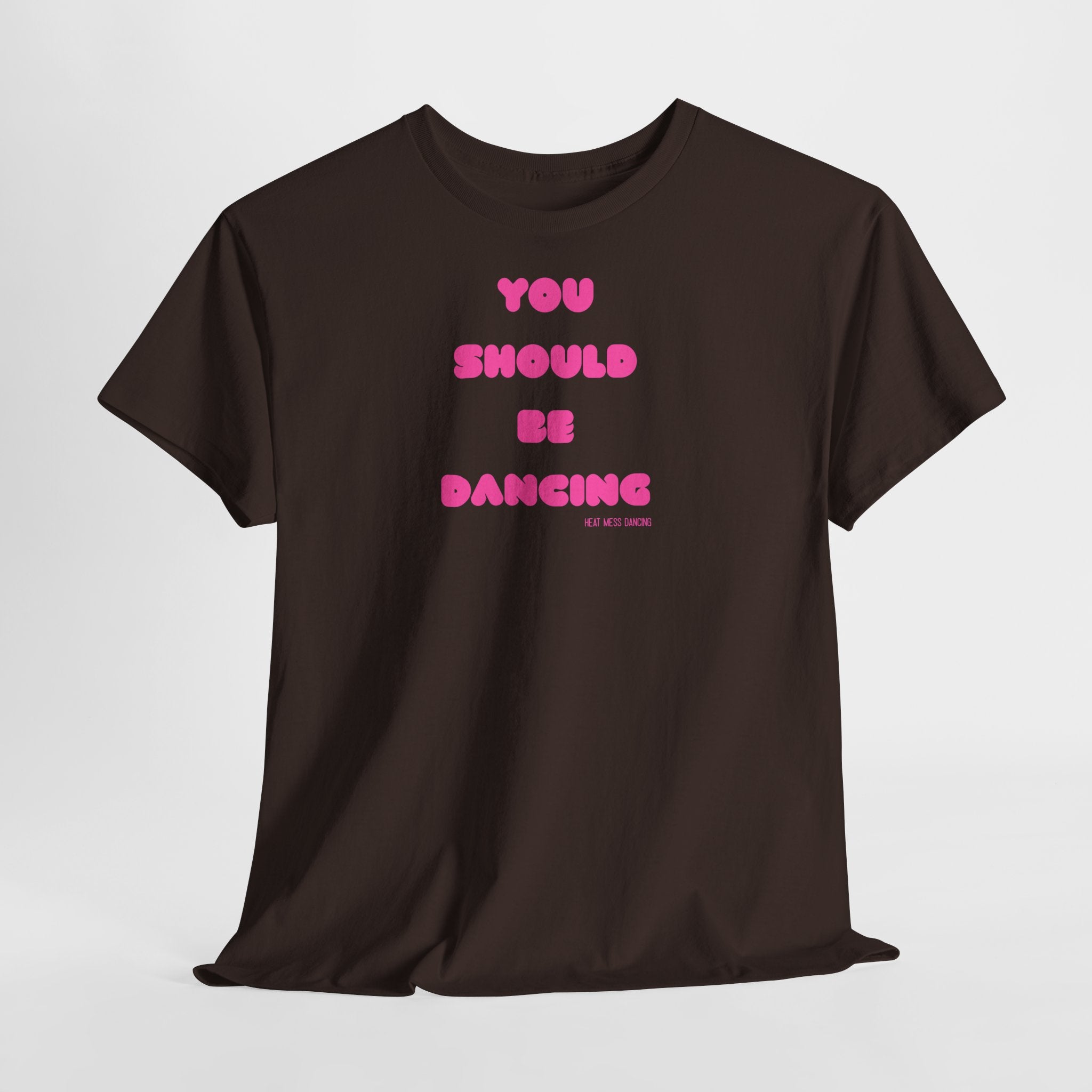 You Should Be Dancing T‑Shirt