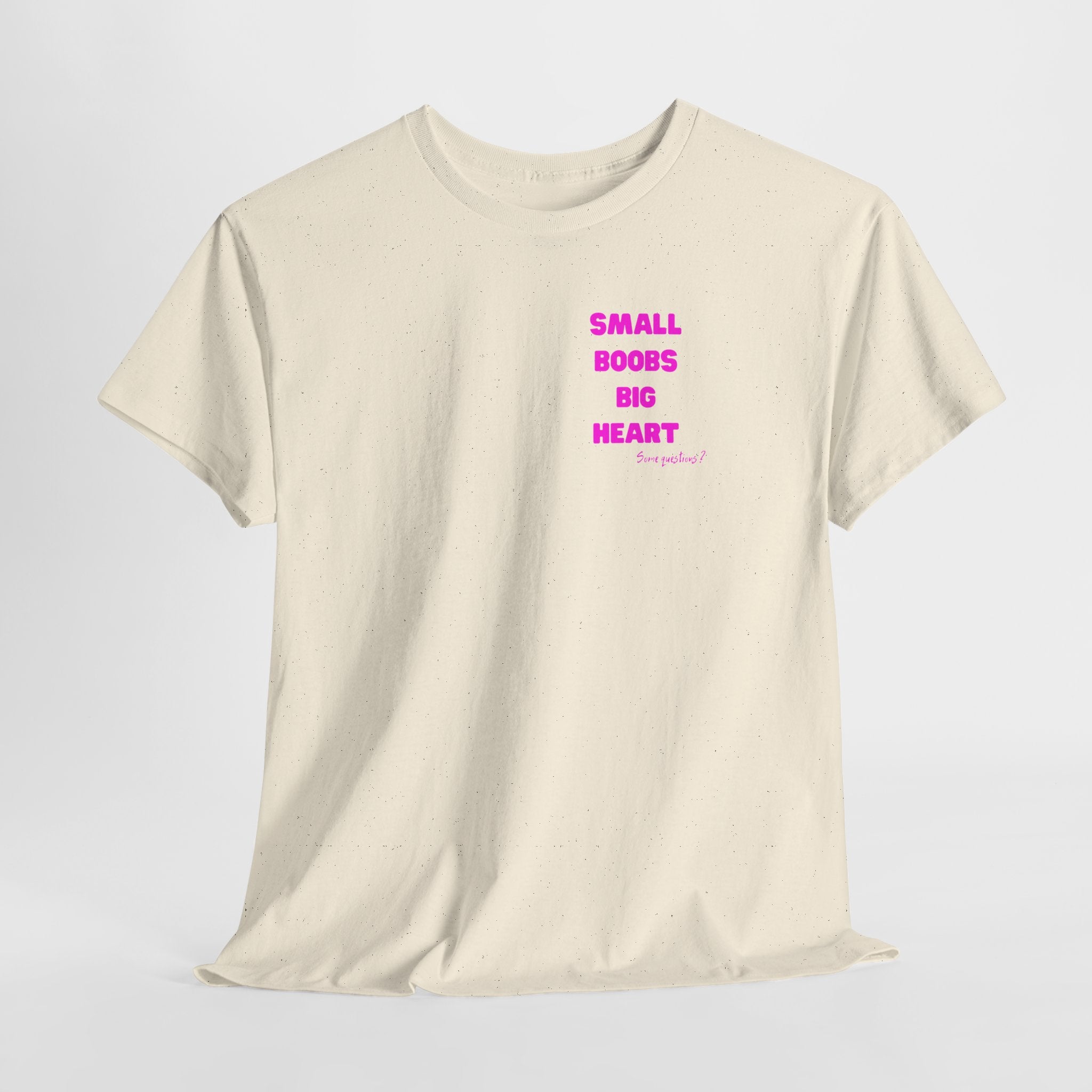 "Small Boobs Big Heart"  T‑Shirt