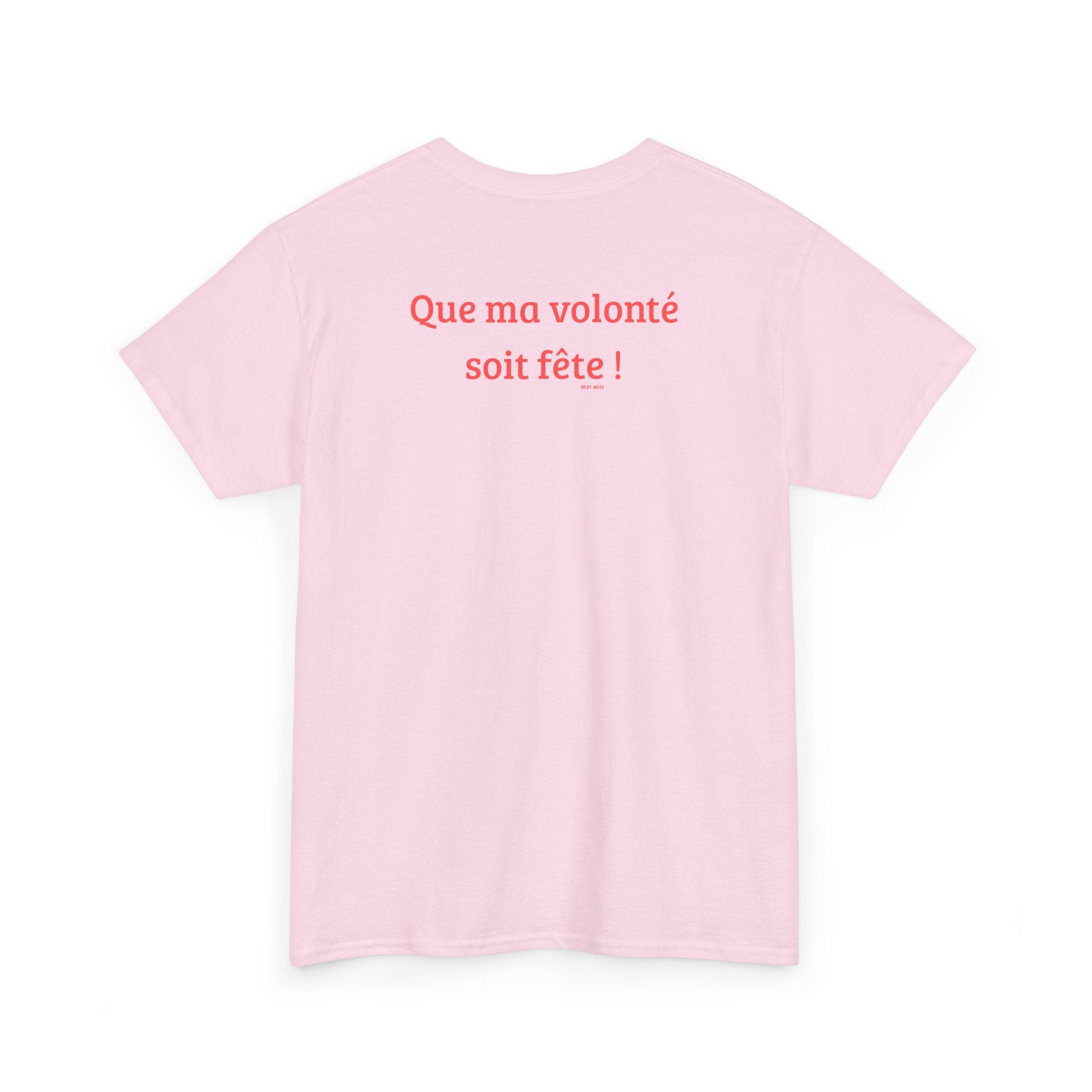 "Que ma volonté soit fête!" T-Shirt
