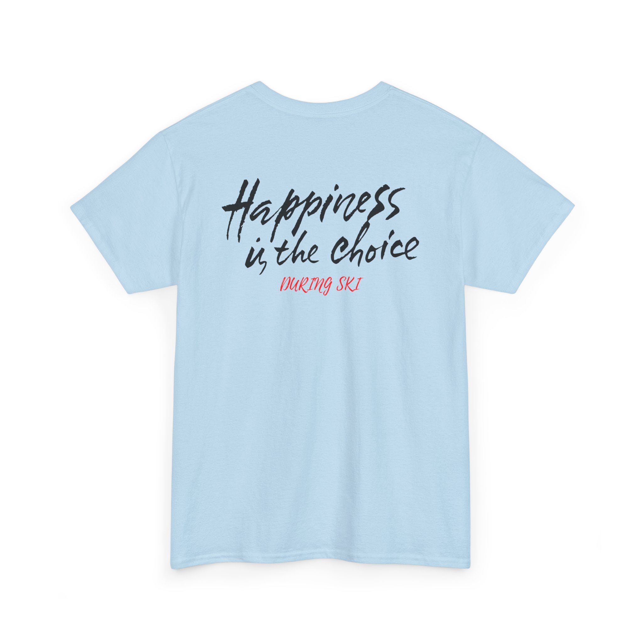 Happiness Is the Choice Ski T-Shirt - Heat Mess