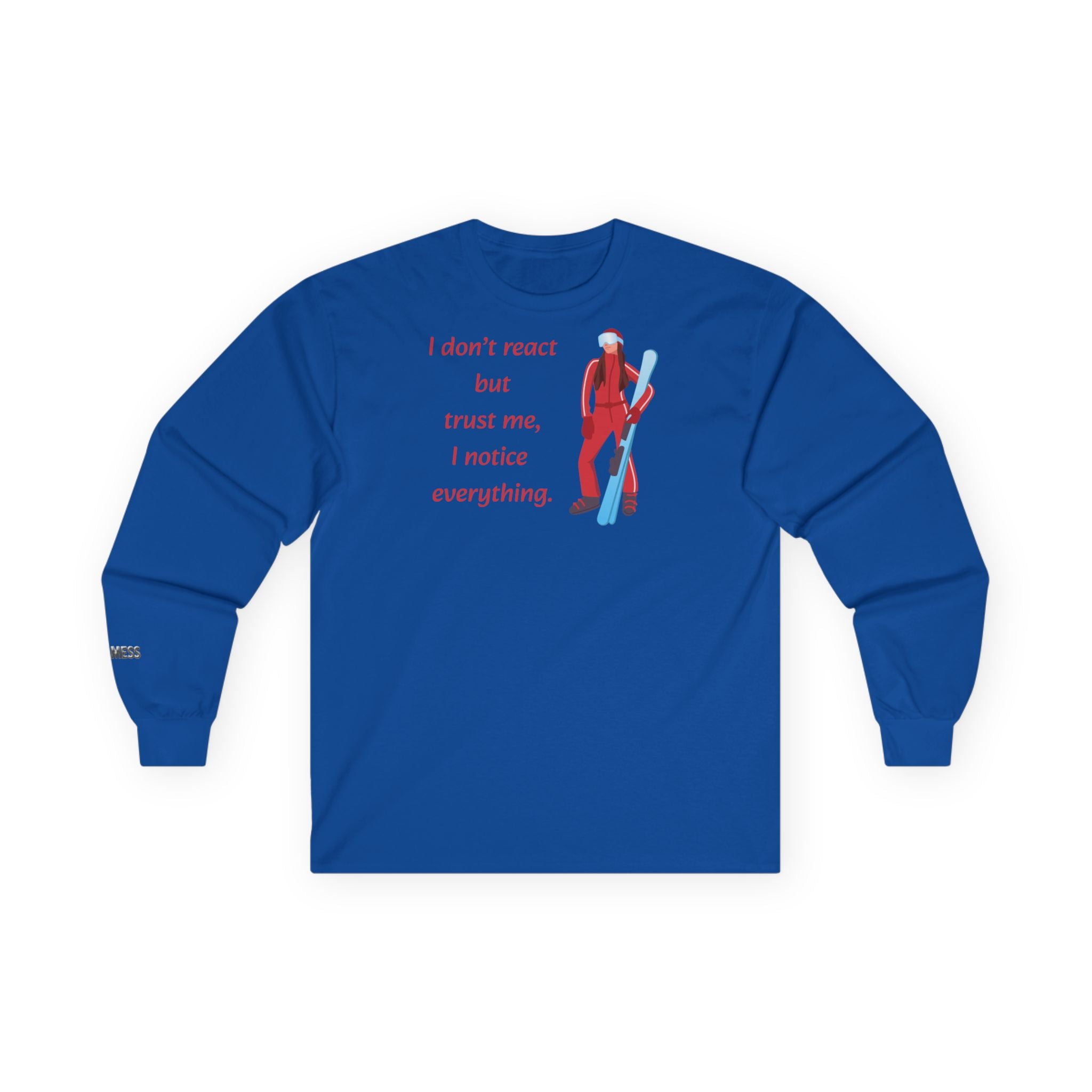 Long Sleeve "I don't react but " T-Shirt - Heat Mess