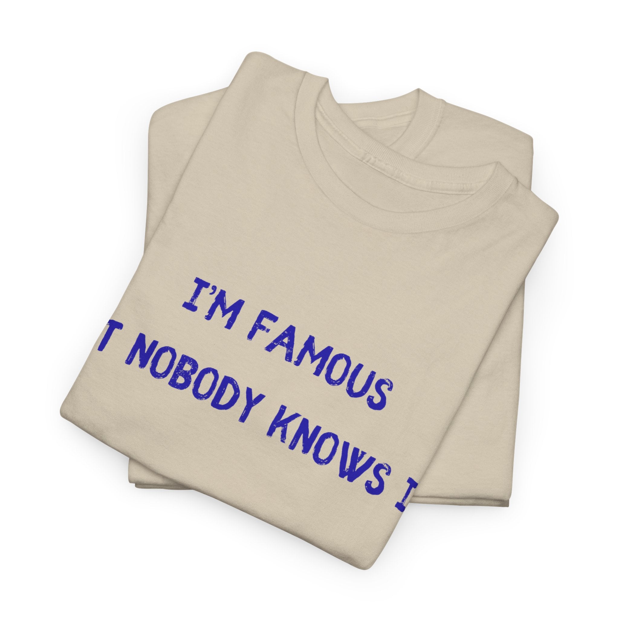 I AM Famous T-Shirt