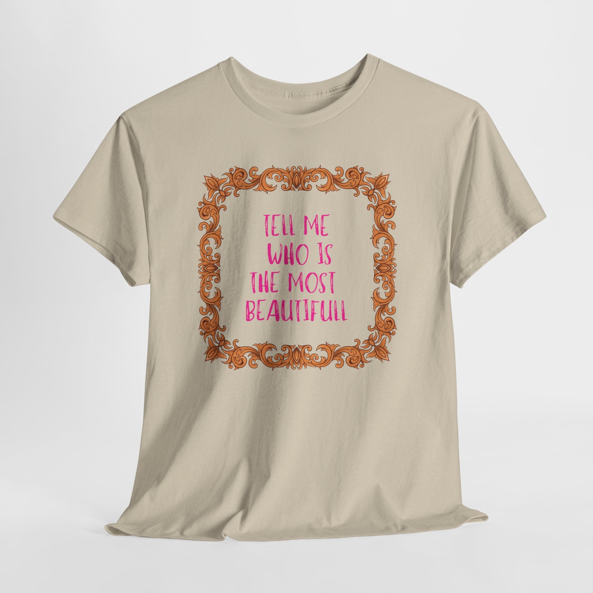 Who Is The Most Beautiful T'Shirt - Heat Mess