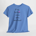 "Il va falloir être plus méchant" T-Shirt