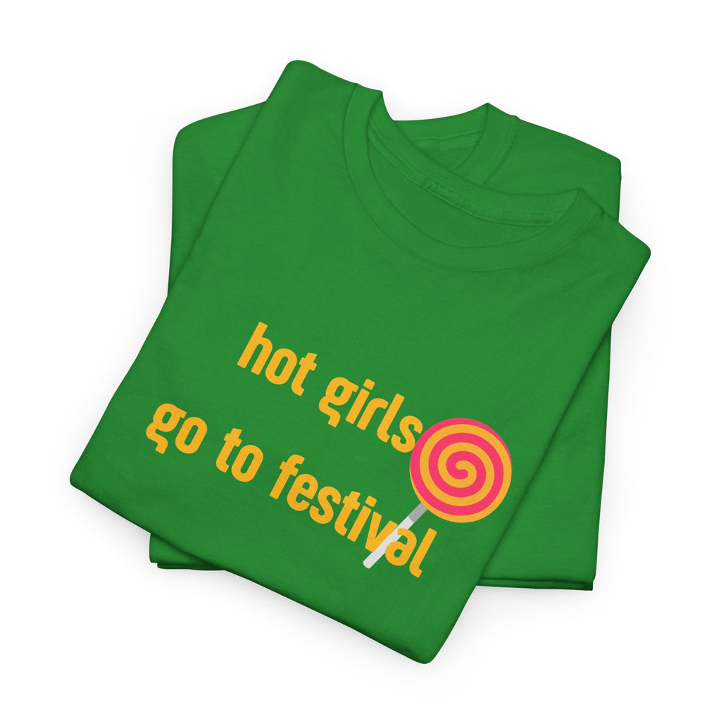 "hot girls go to festival" T‑Shirt