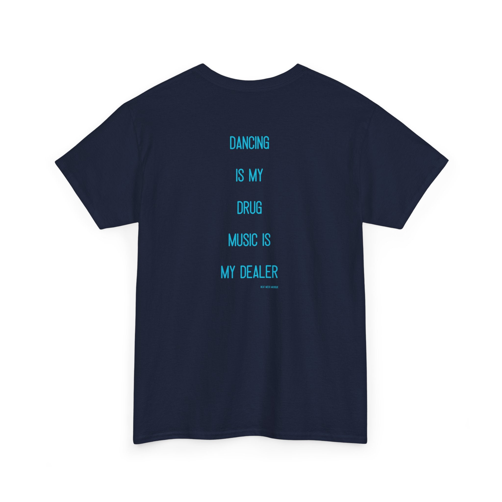 "Dancing Is My Drug, ..." T-Shirt