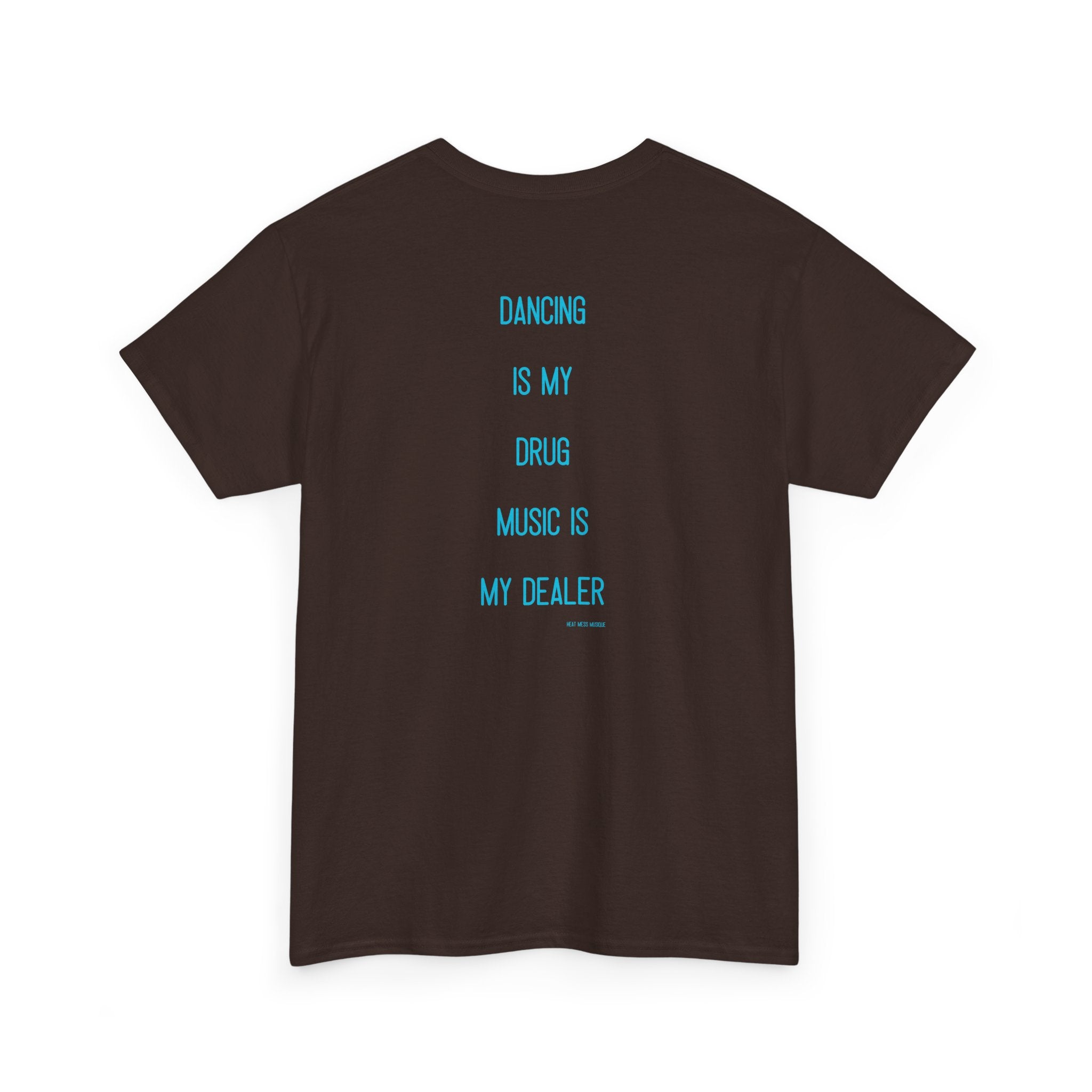 "Dancing Is My Drug, ..." T-Shirt